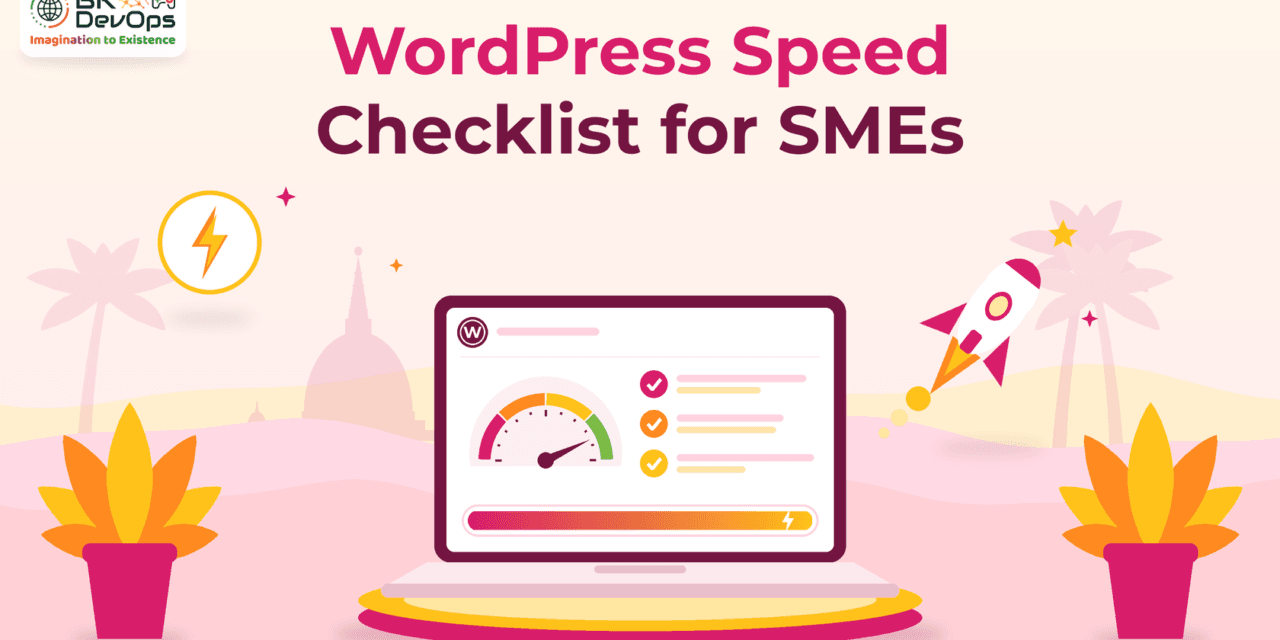 Practical WordPress Speed Checklist for Sri Lanka SMEs